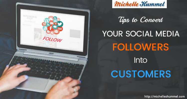 Tips to Convert Your Social Media Followers Into Customers