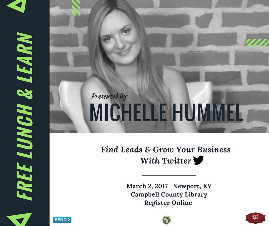 Lunch & Learn: Find Leads & Grow Your Business With Twitter by Michelle Hummel