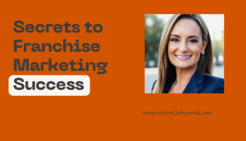 Secrets to Franchise Marketing Success: How to Dominate the Market